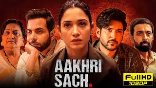 Aakhri Sach Full Movie | Tamannaah Bhatia, Abhishek Banerjee, Shivin Narang | 1080p Facts \u0026 Review