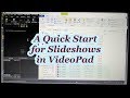 A Shortcut to building a Slideshow (or ANY large project) in VideoPad