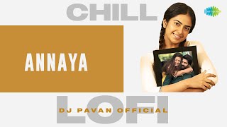 Annaya - Chill Lofi | BRO | Naveen Chandra | Avika Gor | Shekar Chandra | Dj Pavan Official