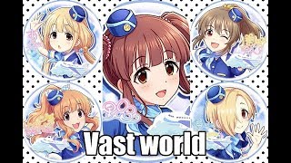 【デレステMV】Vast world　スペシャルVer