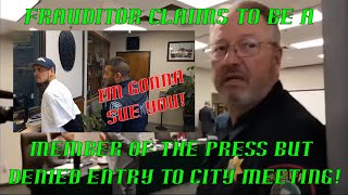 Frauditor Claims to be a Member of the Press But Denied Entry by Cops!