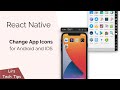 React Native: Change App Icons