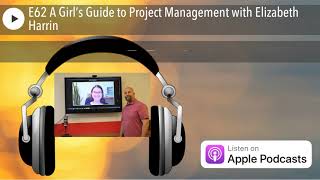 E62 A Girl’s Guide to Project Management with Elizabeth Harrin