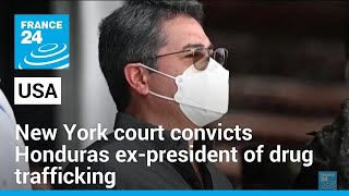 US court found Honduras ex-president guilty of cocaine trafficking • FRANCE 24 English