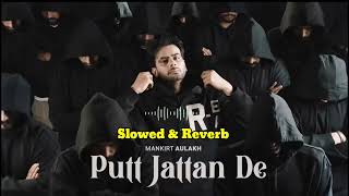 Putt Jattan De (Slowed & Reverb) Mankirt Aulakh  SKY Digital  Latest Punjabi Songs 2024