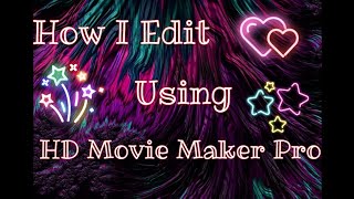 How I Edit Using HD Movie Maker Pro | The Hoopes Family Network | How I Edit My Youtube Videos