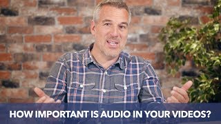 How Important Is Audio In Your Videos?