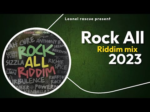 Rock All Riddim Mix {May 2023} @leonelrascue Ft Turbulence, Bescenta ...