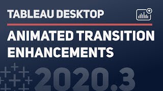 Animated transition enhancements in Tableau 2020.3