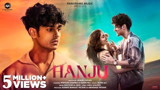 Hanju - Official Video | Javed Ali | Priyank Sharma \u0026 Ishita Raj | Sacchin \u0026 Ashu | Danish Devgn