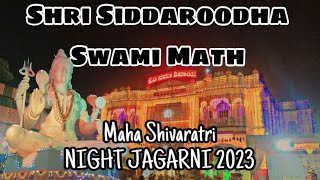 Maha Shivratri At Siddarouda Math 2023 | Night Jagarni | Hubballi | Night Life |