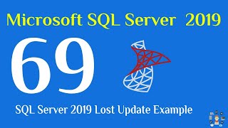 69- SQL Server 2019 Lost Update Example