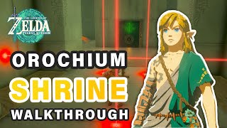 How to do Orochium Shrine | Walkthrough ► Zelda: Tears of the Kingdom