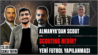 Almanya'dan Scout ! Scouting Nedir ? Yönetim Kurulu Listeleri Açıklandı #Beşiktaş