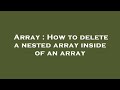 Array : How to delete a nested array inside of an array