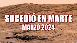 SUCEDIÓ EN MARTE - NOTICIAS DE MARZO 2024 - Mars Perseverance & Curiosity