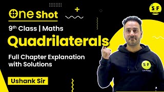 Quadrilaterals Class 9 in One Shot | Names of quadrilaterals, types of quadrilaterals By Ushank SIR