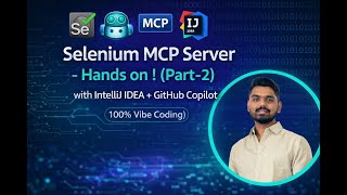 Selenium MCP Server - Hands on (Part-2) | Using IntelliJ + GitHub Co-Pilot