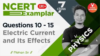 Electric Current & Its Effects | Questions 10-15 | NCERT Exemplar Series Class 7 Physics | YW