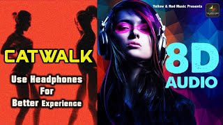 CATWALK | 8D Songs Bollywood | Worlds Best 8D Songs | 8D Tunes | 8D Music | Use Headphones