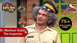 Dr. Mashoor Gulati, The Inspector - The Kapil Sharma Show