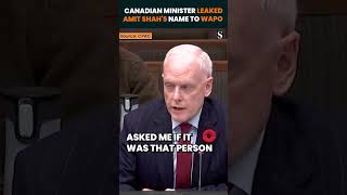 Canadian Minister ADMITS Amit Shah's Name was LEAKED to Washington Post Journalist #shorts