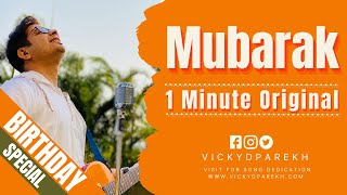 Mubarak | One Minute Original | Birthday Special | Vicky D Parekh