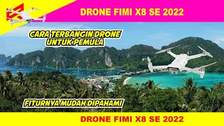 CARA MENERBANGKAN DRONE FIMI X8 SE 2022 ~ UNTUK PEMULA ~ FITURNYA MUDAH DIPAHAMI