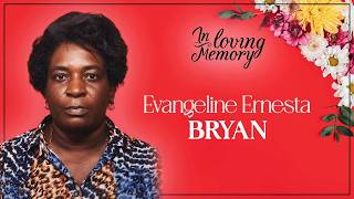 Celebrating the Life of Evangeline Ernesta Bryan nee Griffith