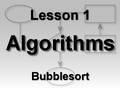 Algorithms Lesson 1: Bubblesort