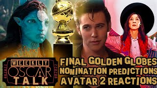 FINAL 2023 Golden Globes Nomination Predictions, Avatar 2 Reactions - Weekly Oscar Talk #36