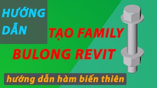 🔴 HƯỚNG DẪN TẠO FAMILY THIẾT BỊ REVIT, TẠO BULONG BIẾN THIÊN