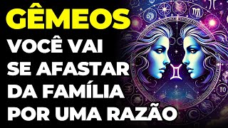 PREVISÕES SIGNO GÊMEOS: VOCÊ VAI SE AFASTAR DA SUA FAMÍLIA | MOTIVO É REVELADO | DECEPÇÃO E TRAIÇÃO