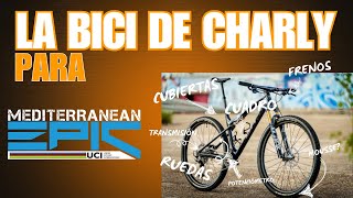 Esta es la MTB de Charly para Mediterranean Epic 2025