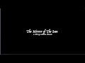 The Mirror Of The Sun - A Short Film