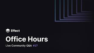 Introducing Effect v4 beta ๐ (Office Hours 17)