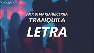 FMK, Maria Becerra - Tranquila ❤️| LETRA