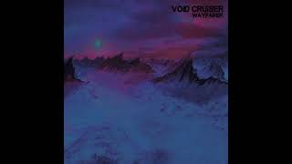 Void Cruiser - Wayfarer (Full Album - 2017)