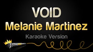 Melanie Martinez - VOID (Karaoke Version)