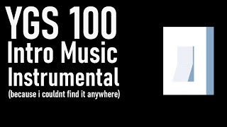 YGS #100 Intro Music Instrumental