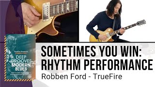 🎸 Robben Ford Guitar Lesson - Sometimes You Win: Rhythm Performance - TrueFire