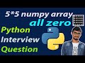 NumPy Zeros Function || Creating NumPy Arrays || Zeros Matrix || Python interview Question