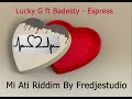 lucky g ft badesty espress mi_ati_riddim prt1