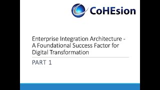 Enterprise Integration Architecture: A Foundational Success Factor for Digital Transformation Part 1