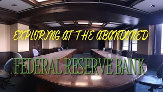 Exploring the abandoned Federal Reserve bank Pt.2