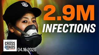 2.9 Million CCP Virus (coronavirus) Cases In China？UK Warns China Exploiting the Crisis | Crossroads