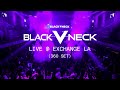 Black V Neck @ExchangeLA 360 set 2024 (1st Hour)