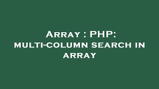 Array : PHP: multi-column search in array