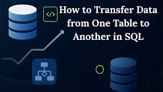 How to Transfer Data from One Table to Another in SQL | SQL Insert Into Select Tutorial