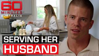 The truth about “tradwives” and the men who want them | 60 Minutes Australia